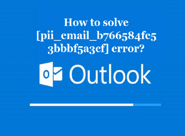 Instructions to Fix [pii_email_b766584fe53bbbf5a3cf] Error