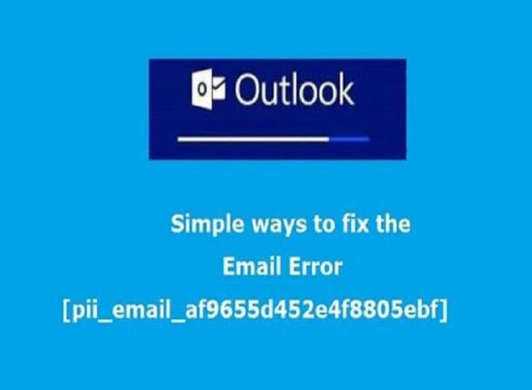 Step by step instructions to Fix [pii_email_af9655d452e4f8805ebf] Error Code